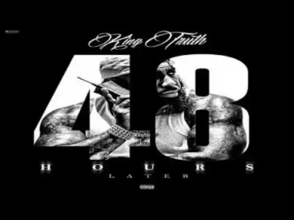 48 Hours Later BY Trae Tha Truth